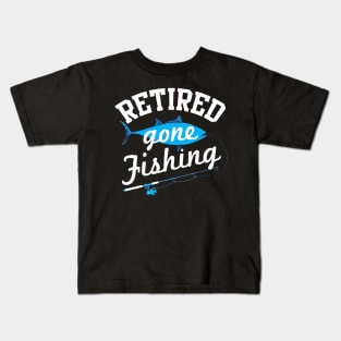 Retired Gone Fishing Gift T-Shirt For Fishermen Kids T-Shirt